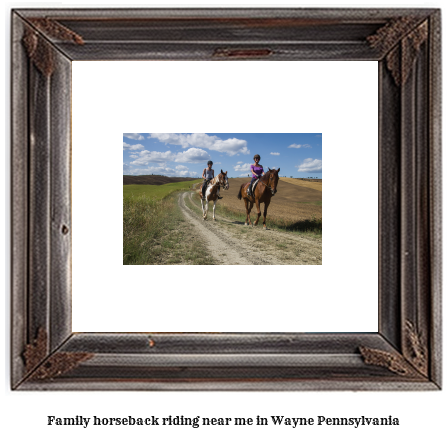 family horseback riding near me in Wayne, Pennsylvania